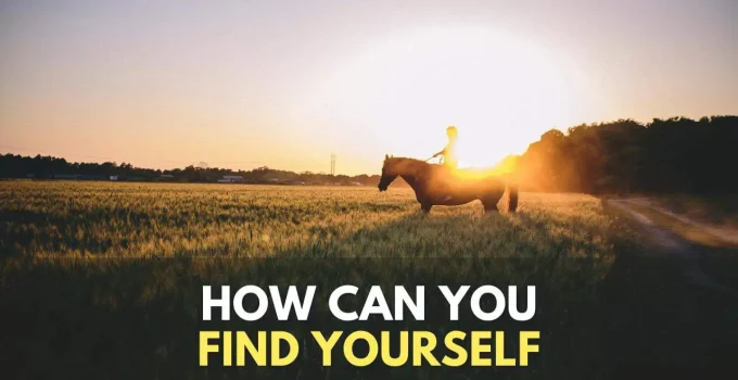 Self-Discovery: 10 Things To Do To Discover Yourself