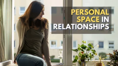 How To Set Up Your Personal Space In Relationships