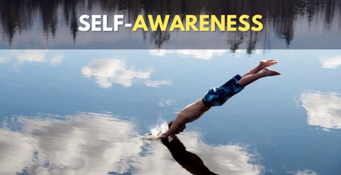 How To Develop Your Self-Awareness & Why It’s Important