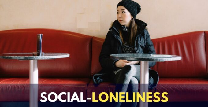 Social Loneliness: How Does It Hurt When You’ve No Friends