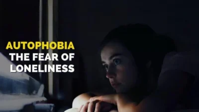 Autophobia: How To Overcome The Fear of Being Alone