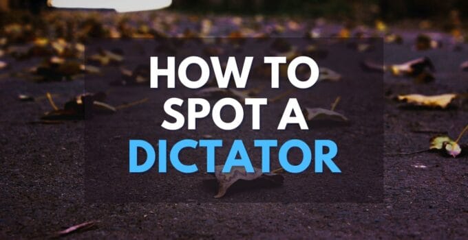 Signs of A Dictator (How To Stop Future Dictatorship)