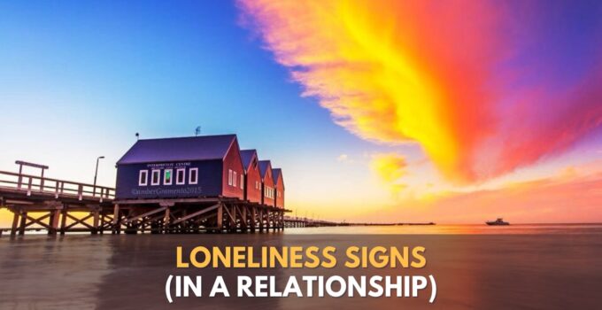 Signs of Loneliness: Are You Lonely In A Relationship?
