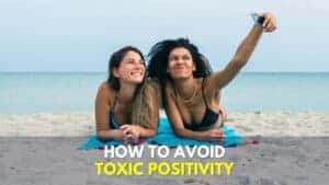 how to avoid toxic positivity trap