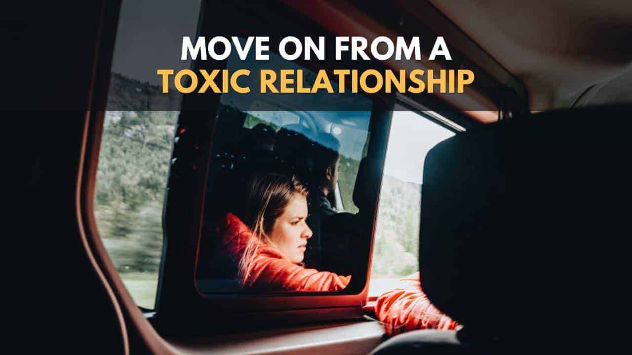 move on from toxic relationship