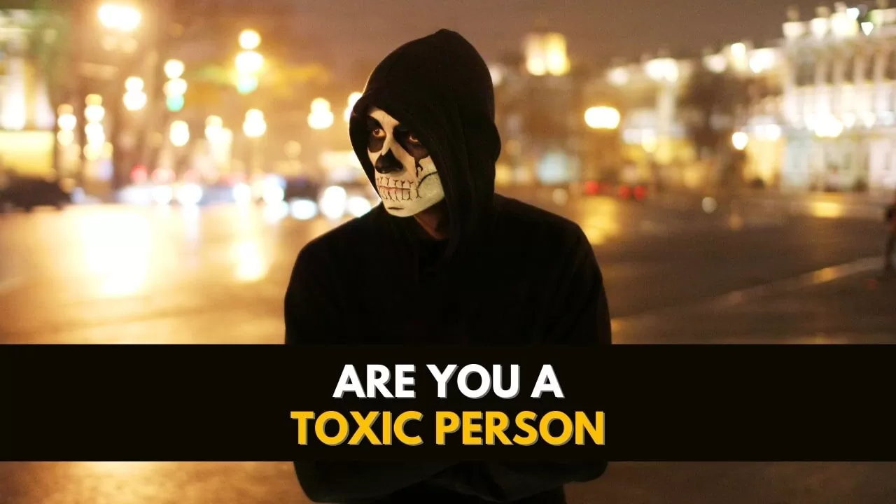 are you a toxic person