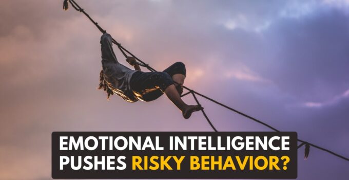 Can High Emotional Intelligence Lead To Risky Behavior?