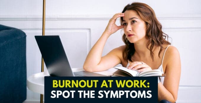 Work Burnout: Recognizing Symptoms, Enhancing Retention