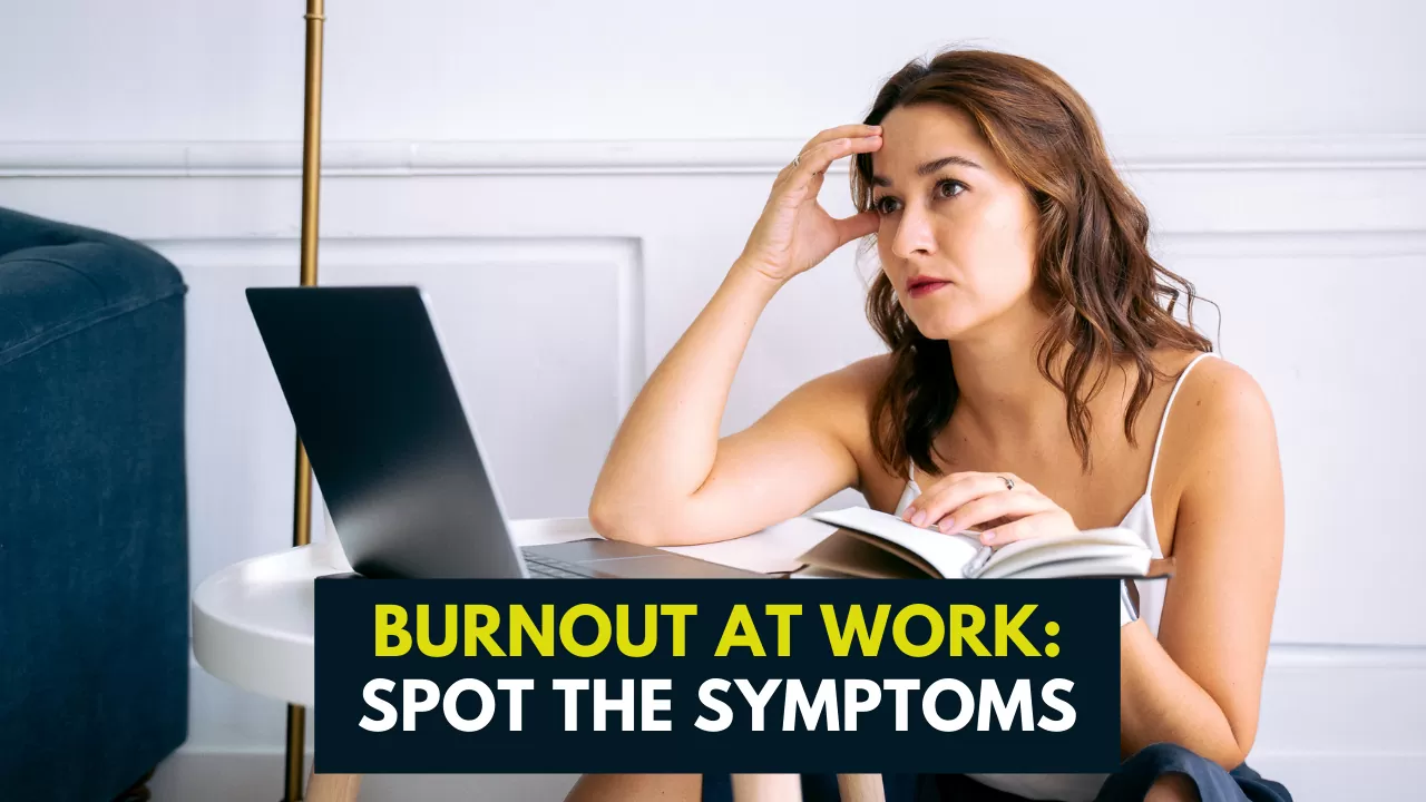 spot the symptoms of burnout at work