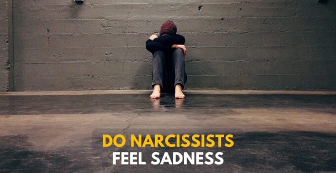 Do Narcissists Feel Sadness (Can Narcs Get Depressed)