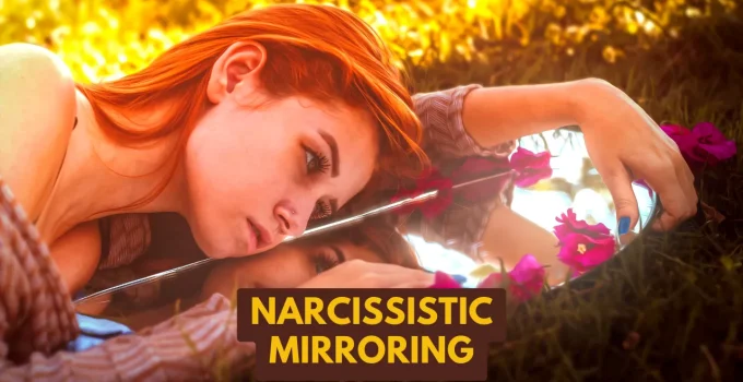 What Is Narcissistic Mirroring (What Makes It So Distinct)