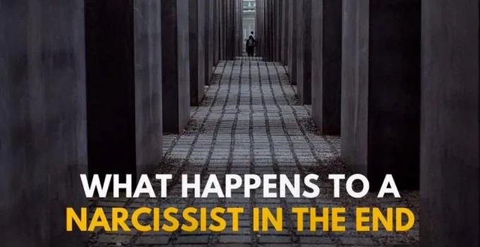 What Happens To A Narcissist In The End: Better or Worse