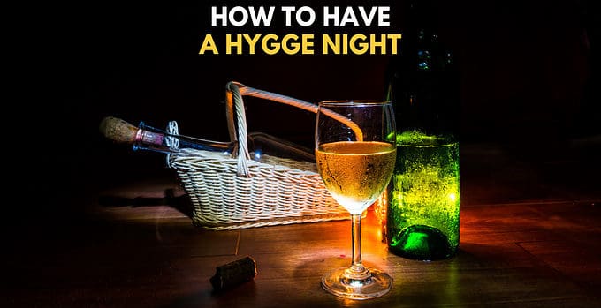 How To Have A Hygge Night & Enjoy Winter When You Hate It