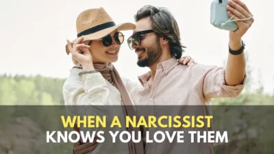 What Happens When A Narcissist Knows You Love Them