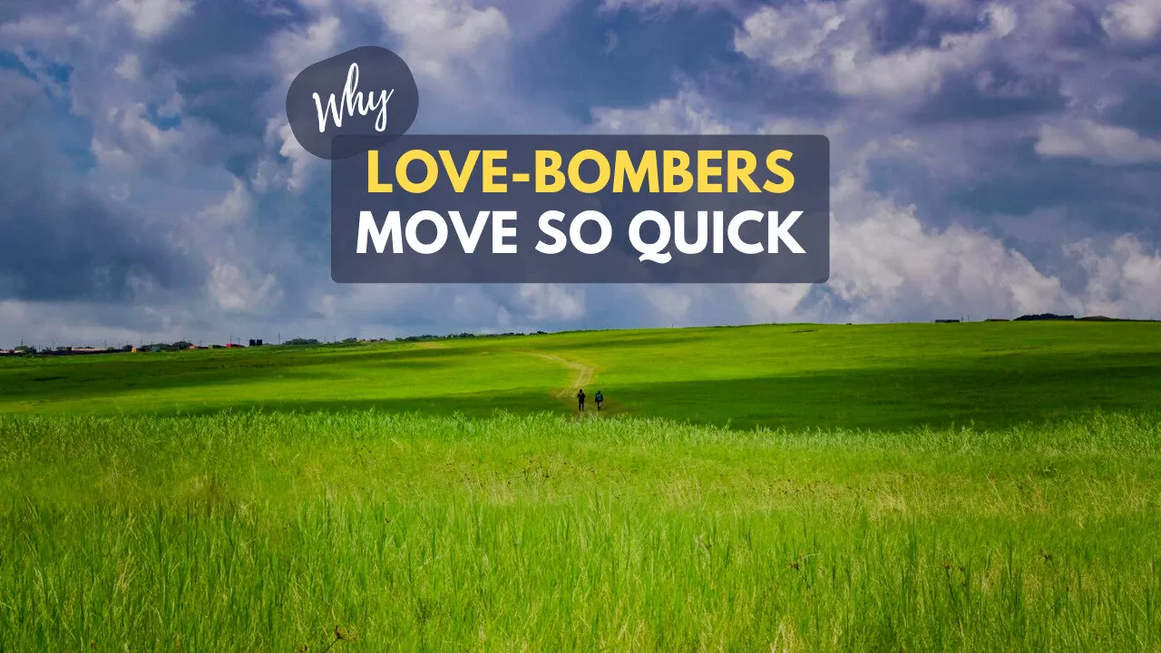 Why Love-Bombers Move So Quick (When They Are Stopped)