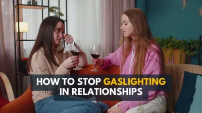 How To Stop Gaslighting In Relationships And Take Back Power