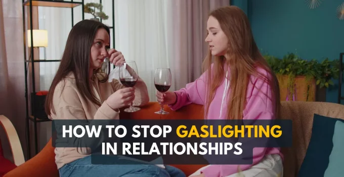 How To Stop Gaslighting In Relationships & Fight Back
