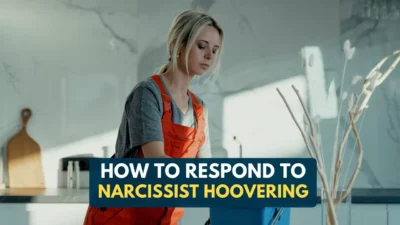 How To Respond To A Narcissist Hoovering You Back To Them?