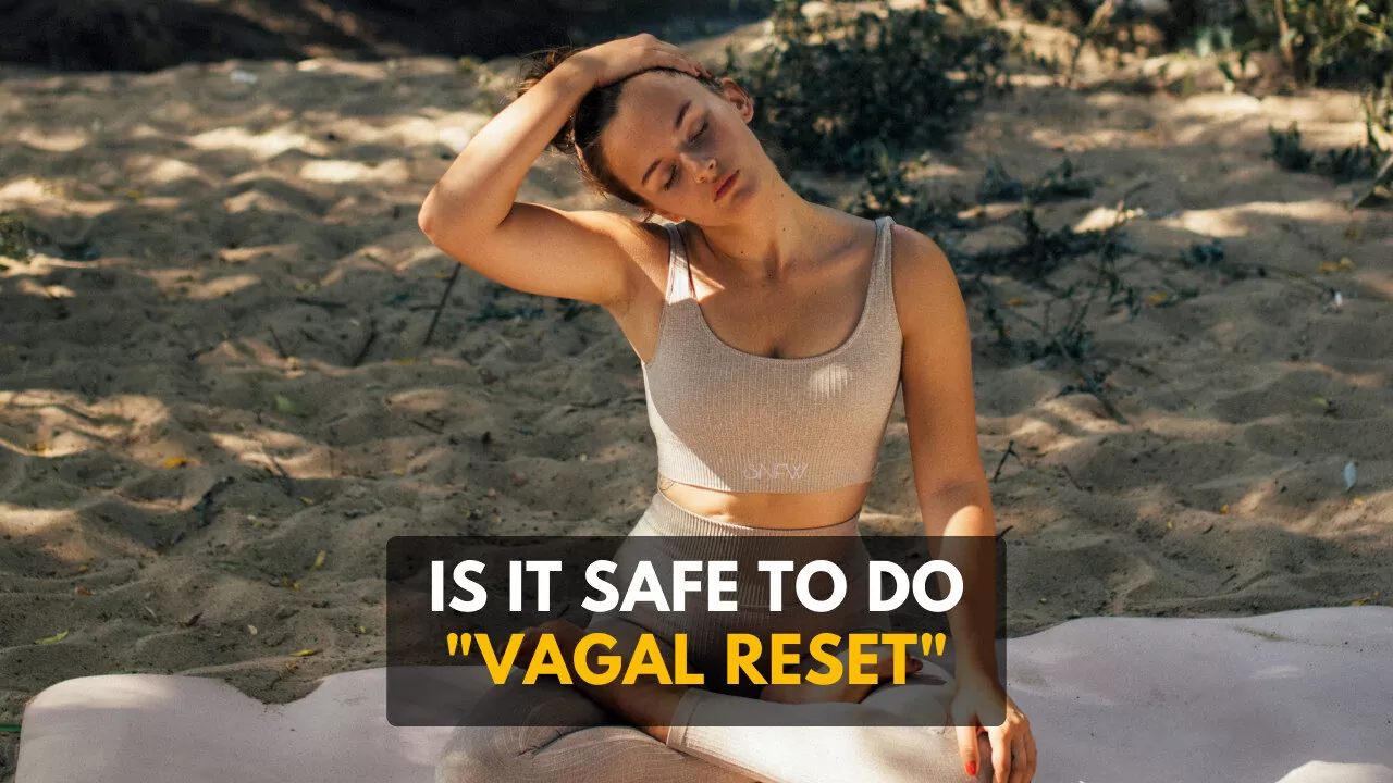 Is It Safe To Do Vagus Reset