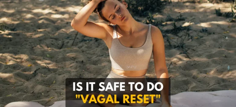 Is It Safe To Do Vagal Reset