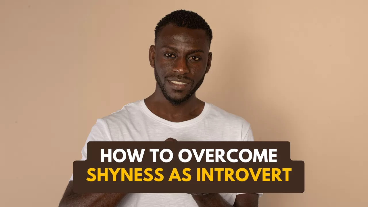 How To Overcome Introvert Shyness (And Social Anxiety)