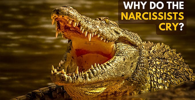 Do narcissists cry? If yes, why do they cry?