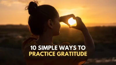 10 Simple Ways To Practice Gratitude (For A Happier You)