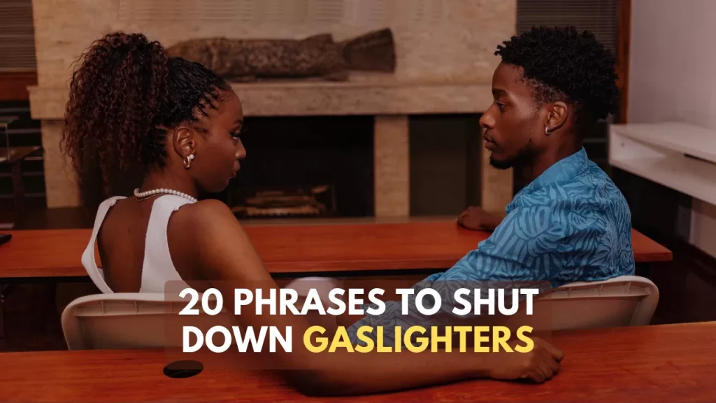 Phrases To Shut Down Gaslighters