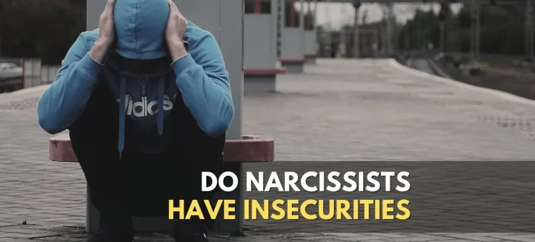 Do narcissists have insecurities