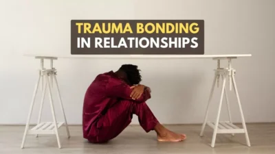 Trauma Bonding In Relationships: Signs That You Are In One