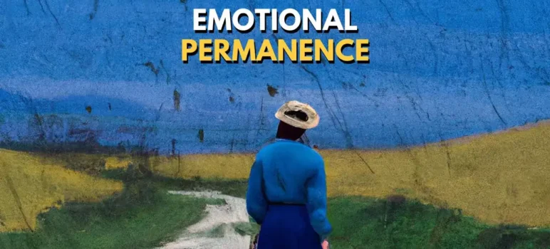 emotional permanence and impermanence