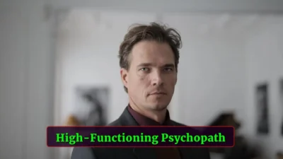 How To Unmask That High-Functioning Psychopath