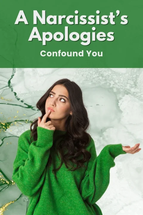The Narcissist's Apologies Frustrate & Confuse You -Pin2