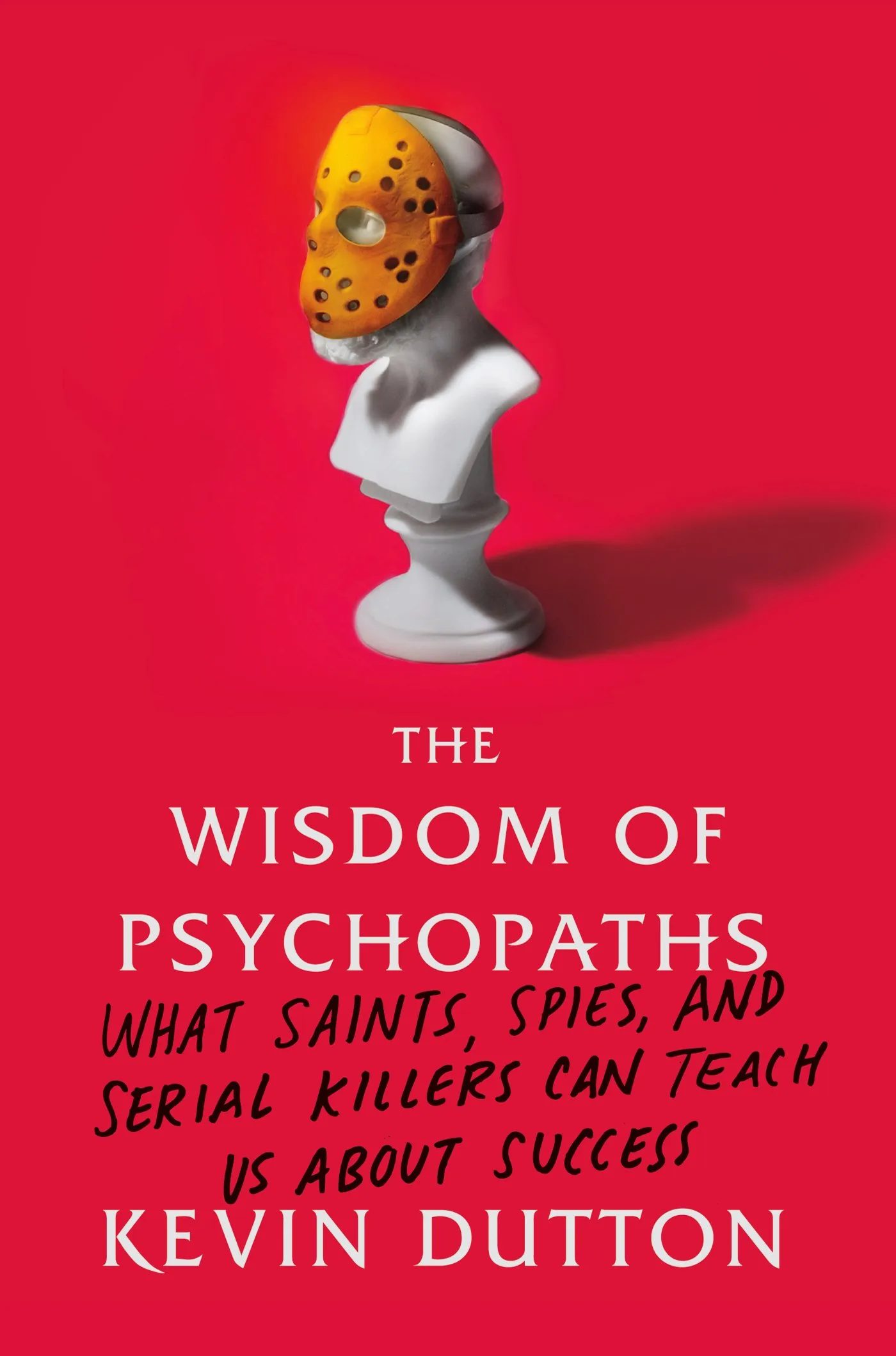 The wisdom of psychopaths by Kevin Dutton book cover