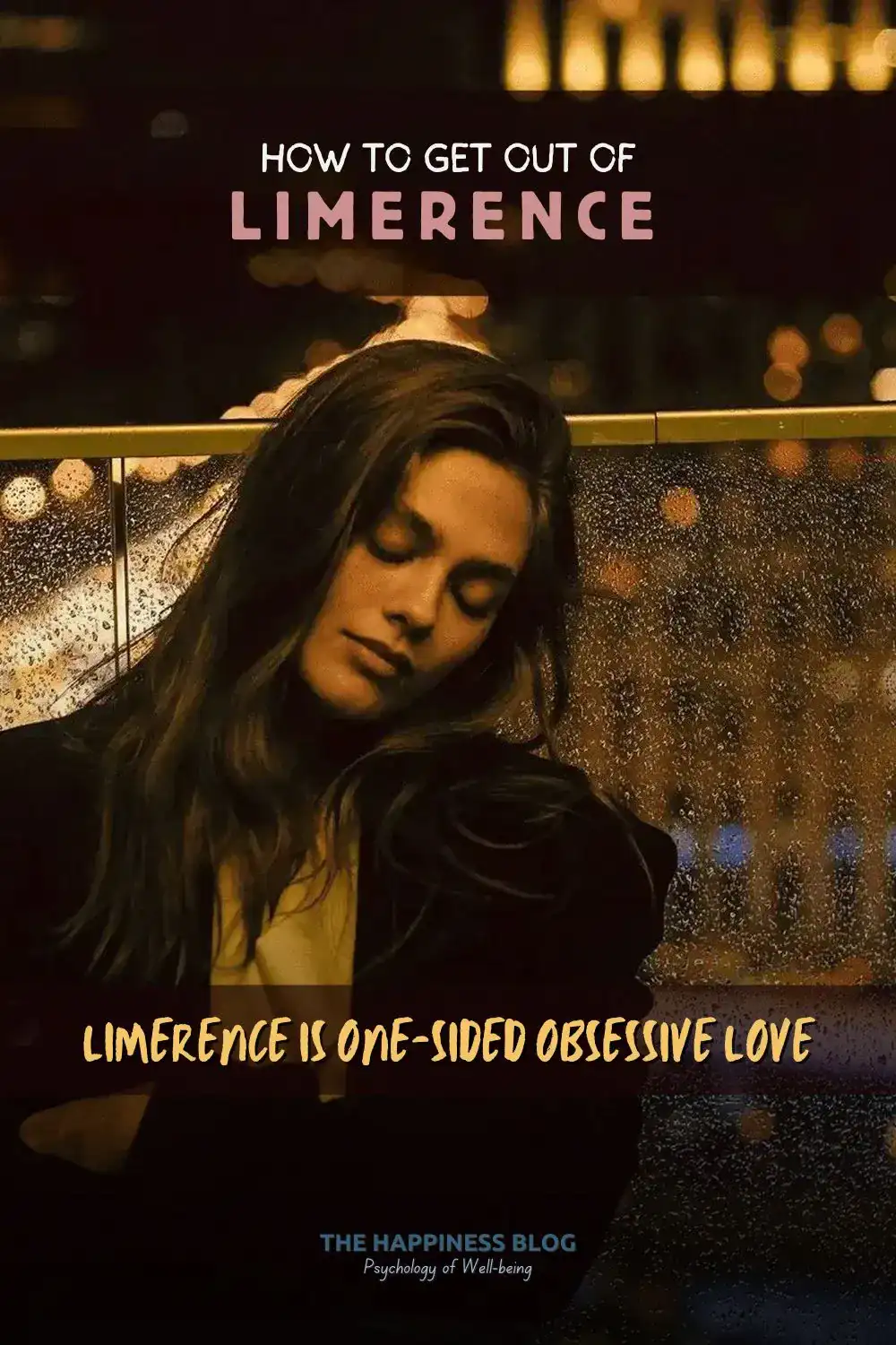 How To Get Out Of Limerence (Obsessive Love)