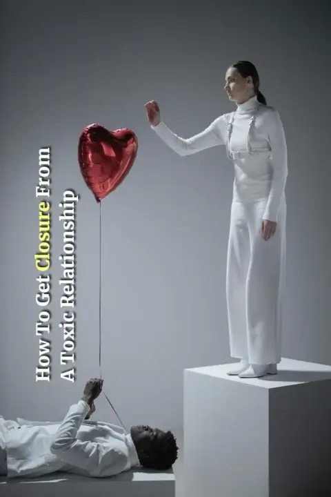 Getting Closure From Toxic Relationships