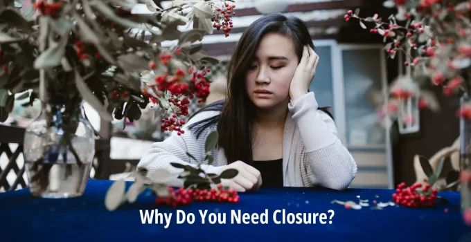 Why You Need Closure When A Relationship Ends