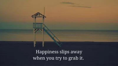 7 Ways To Sustain Happiness & Stop It From Slipping Away