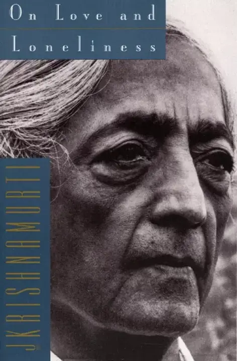 7 Books On Loneliness: For The Alone Ones During Holidays 5 Spiritual Book on Loneliness - On Love And Loneliness By Jiddu Krishnamurti