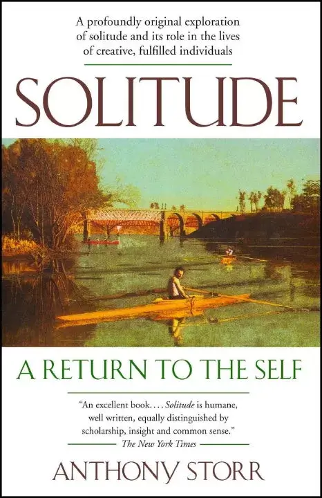 7 Books On Loneliness: For The Alone Ones During Holidays 1 Book on Loneliness - Solitude - A Return to the Self by Anthony Storr