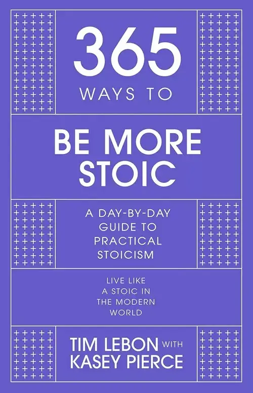 365 Ways To Be More Stoic - Tim Lebon & Kasey Price - Book cover
