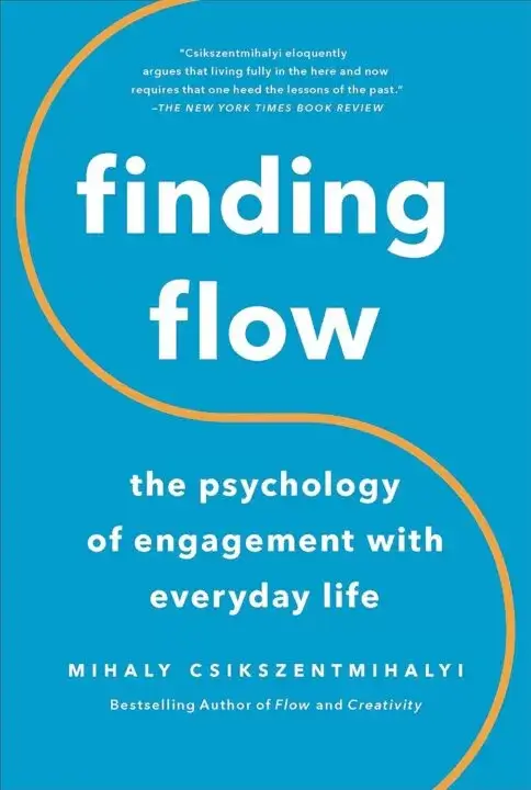 Finding-Flow-The-Psychology-Of-Engagement-With-Everyday-Life-Mihaly-Csikszentmihalhi book cover