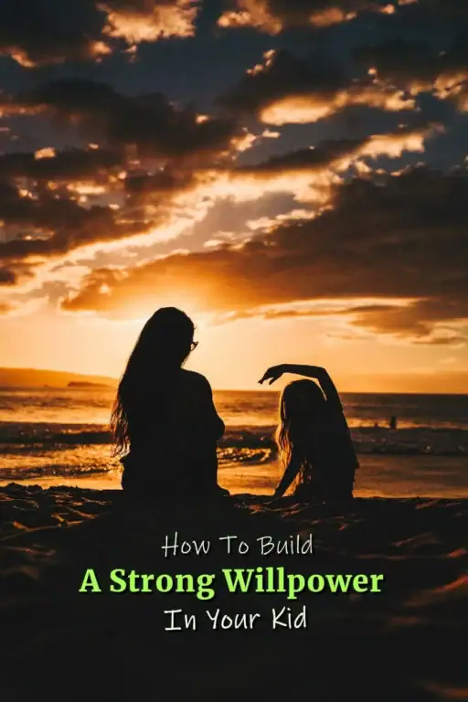 How To Build A Stronger Willpower In Children