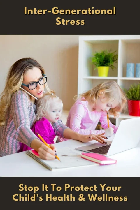 How To Stop Intergenerational Stress In Children-Pin