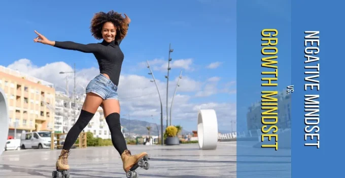 Leave The Negative Mindset. Get The Growth Mindset.