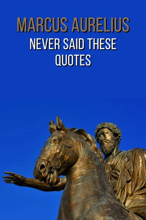 Quotes Marcus Aurelius Never Said - PIN