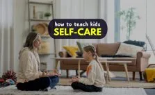 How To Teach Your Kids Self-Care