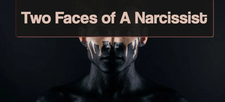 two faces of a narcissist
