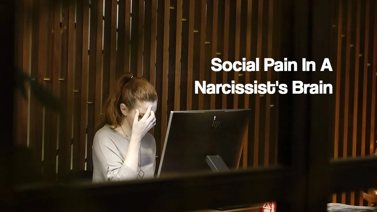Inside The Mind of A Narcissist: Social Pain In Their Brain 1 a narcissist's social-exclusion sensitive brain