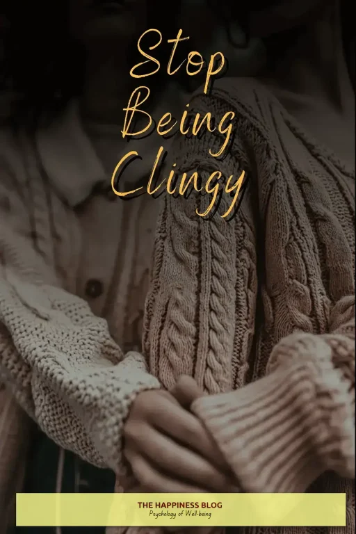 How To Stop Being Clingy In Relationship